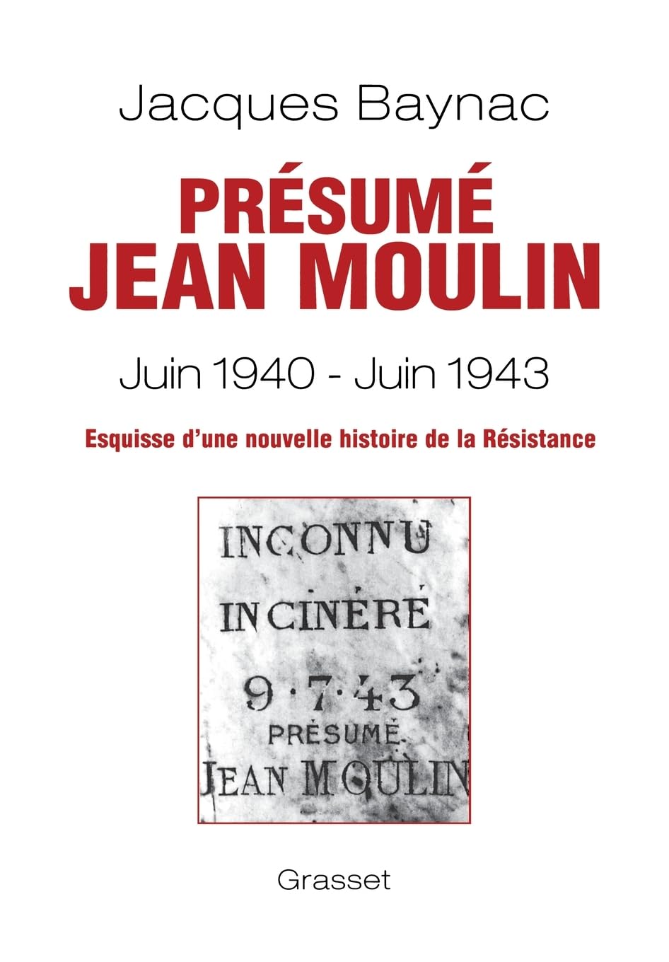 Présumé Jean Moulin, Juin 1940-Juin 1943 9782246628118