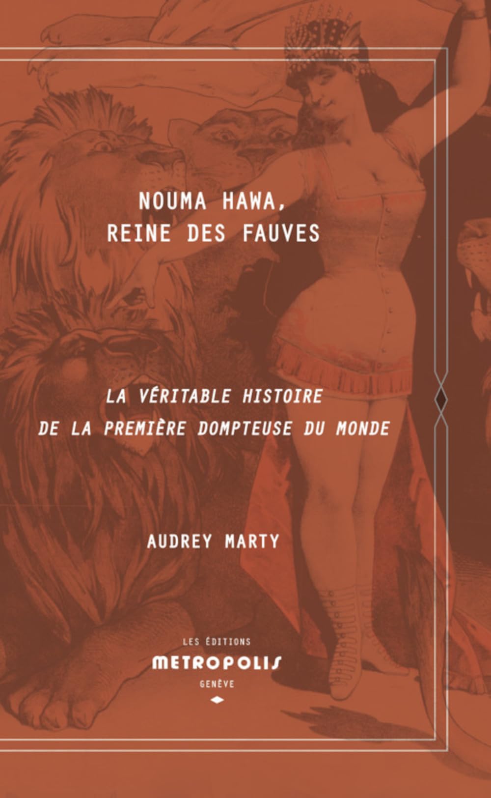 Nouma Hawa, Reine des fauves : La véritable histoire de la première dompteuse du monde 9782883402140
