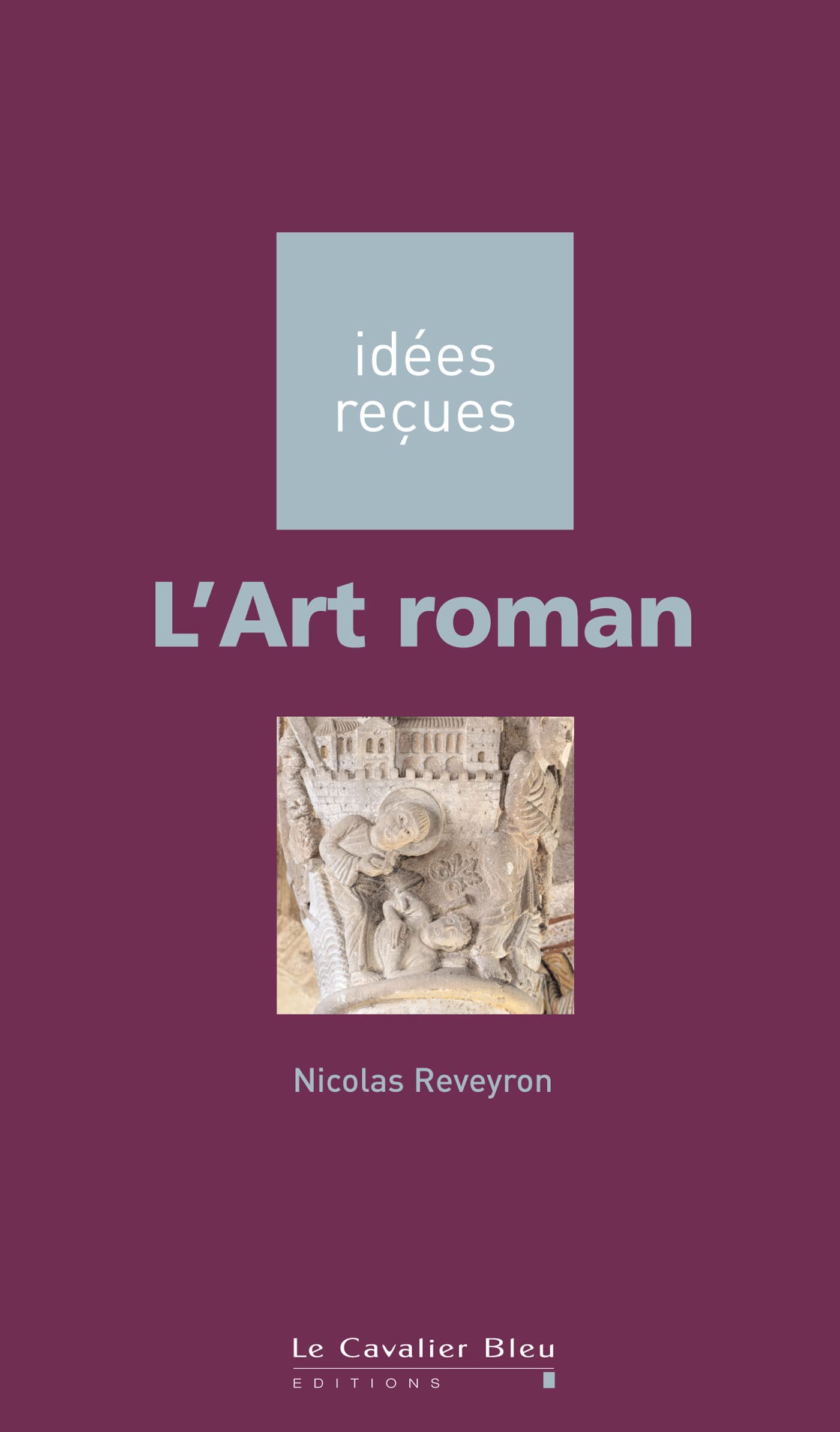 ART ROMAN (L) -PDF: idées reçues sur l'art roman 9782846702072