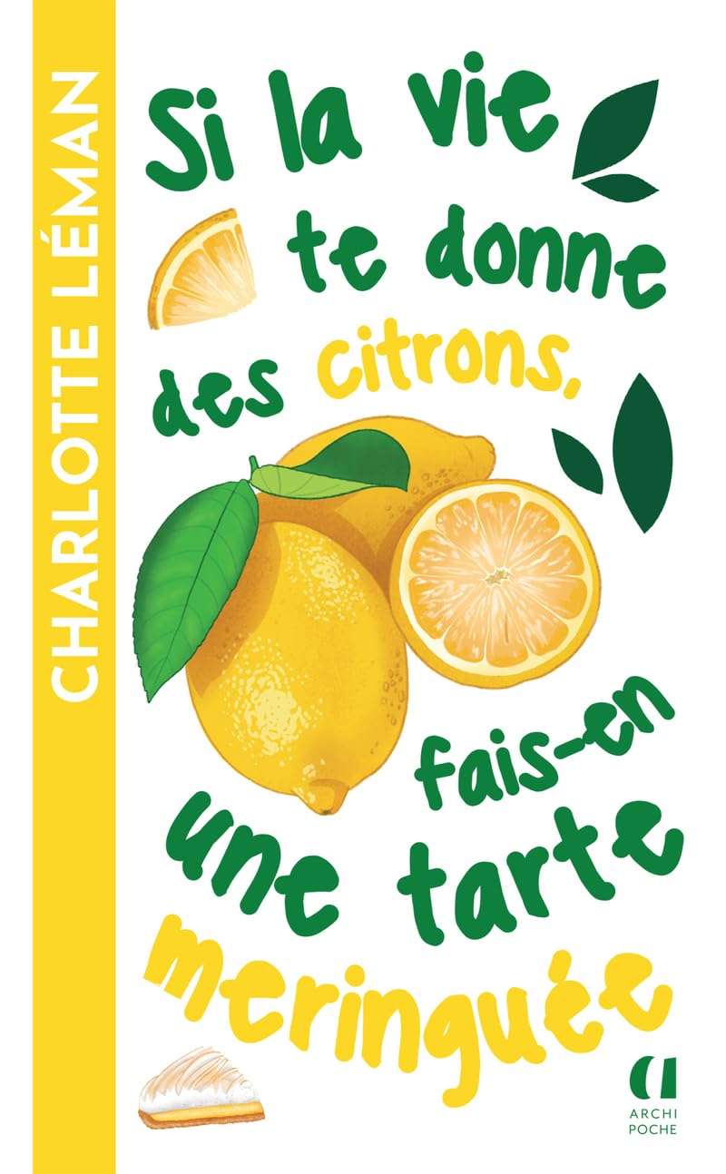 Si la vie te donne des citrons, fais-en une tarte meringuée: le roman feel-good féminin best-seller enfin en poche 9791039201155