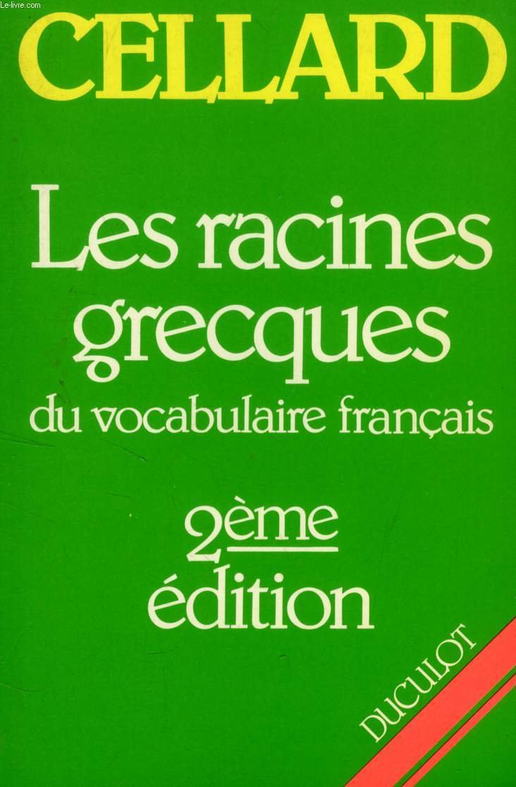 Les racines grecques du vocabulaire français 9782801106891