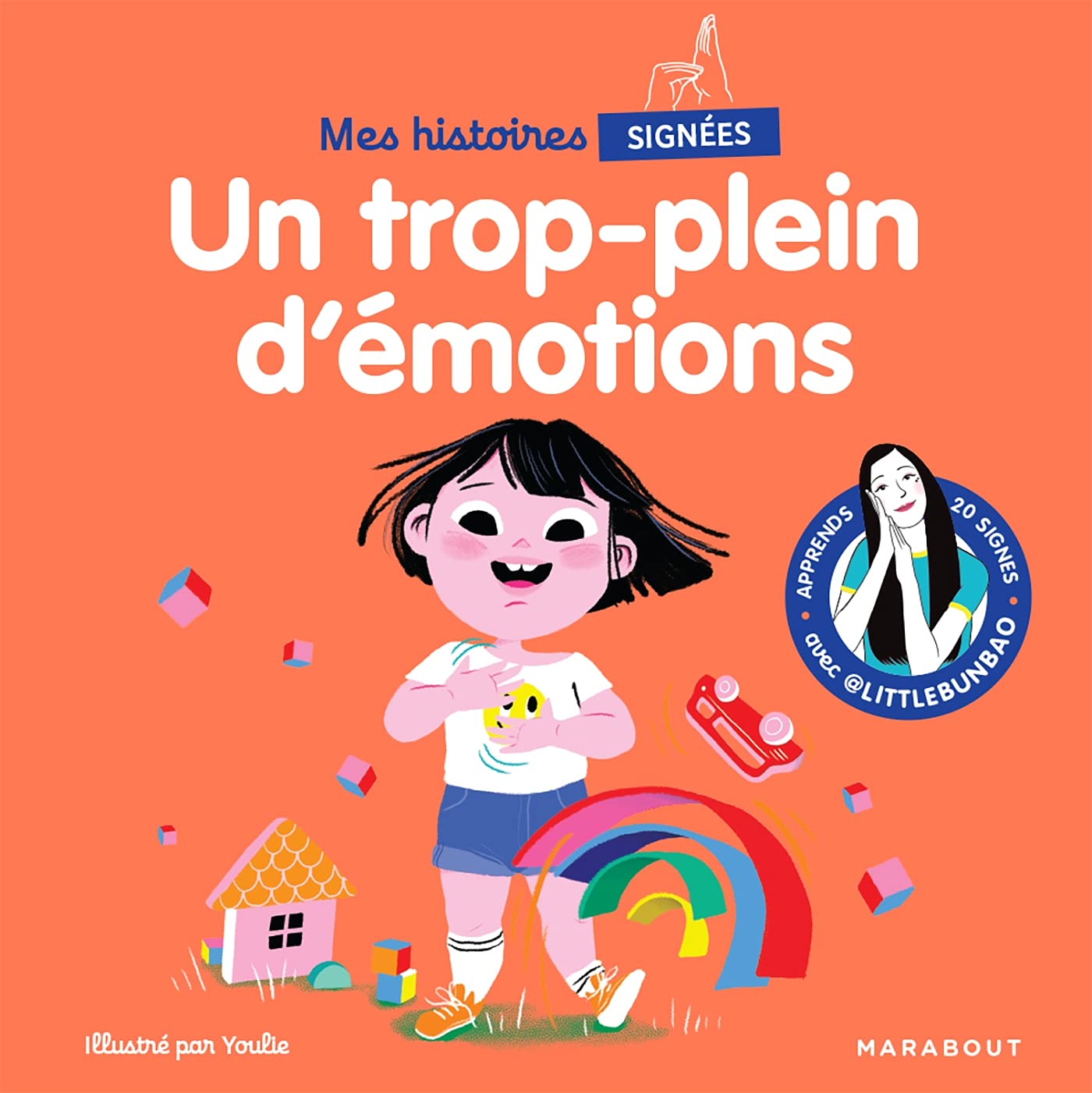 Mes histoires signées - Un trop plein d'émotions: Apprends 20 signes avec @Littlebunbao 9782501161954