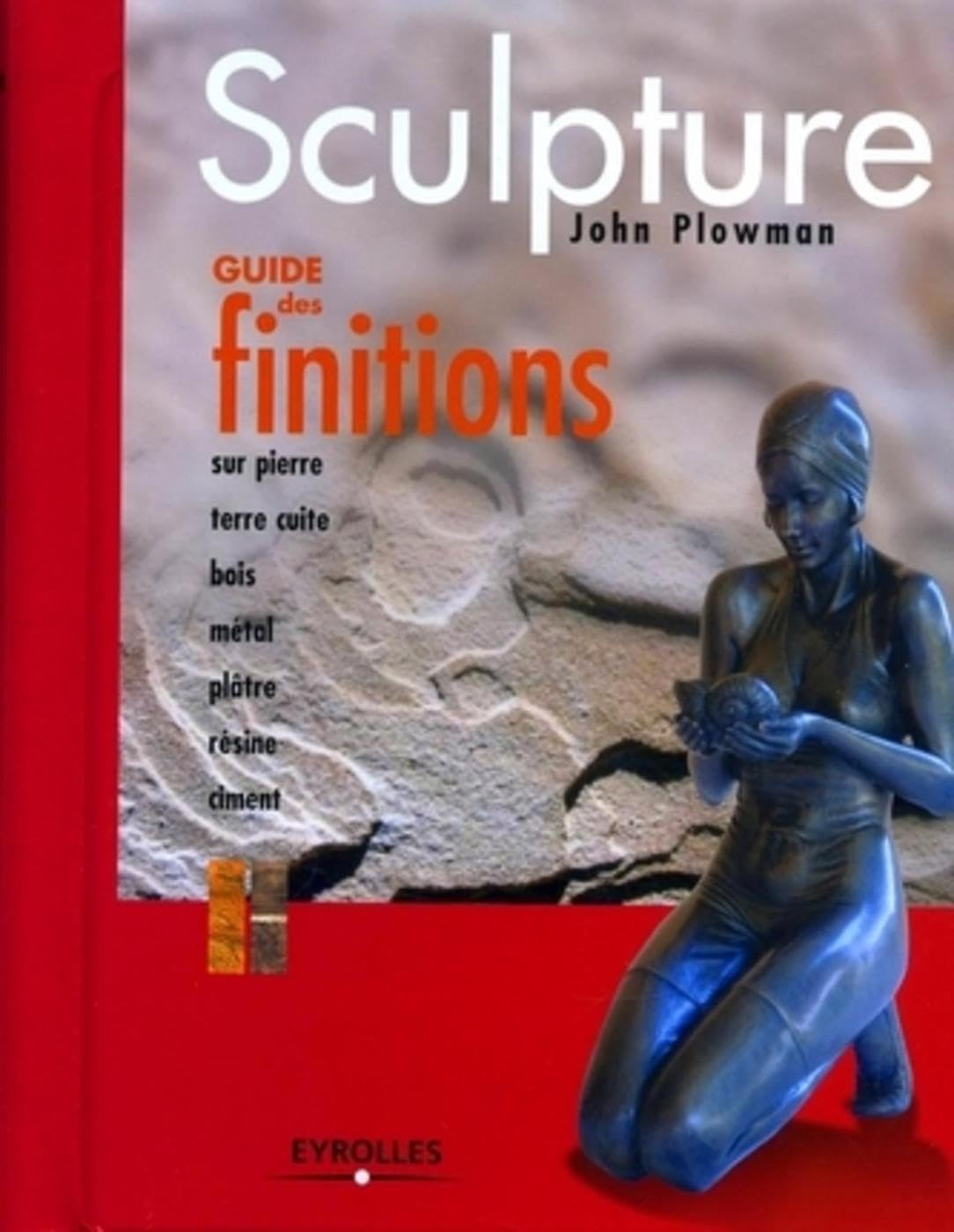 Sculpture: Guide des finitions 9782212116311