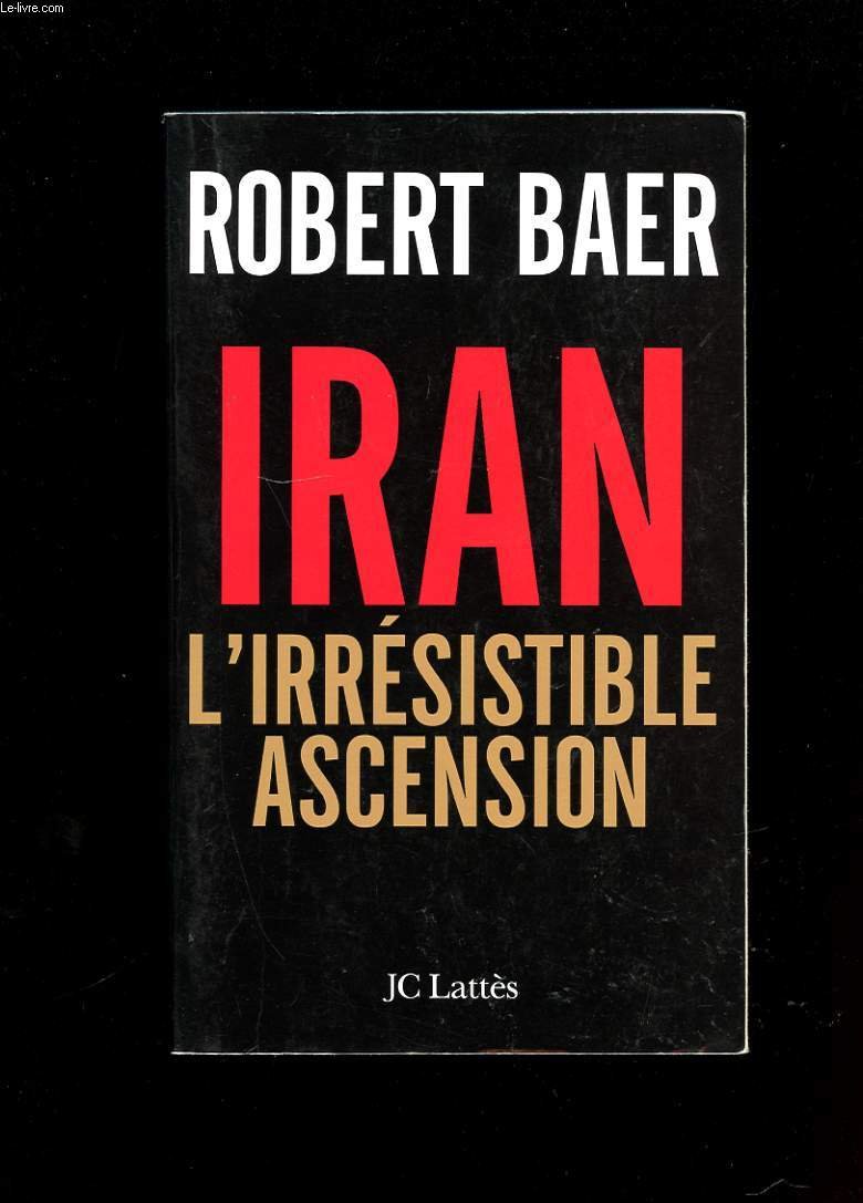 L'Iran, l'irrésistible ascension 9782709630771