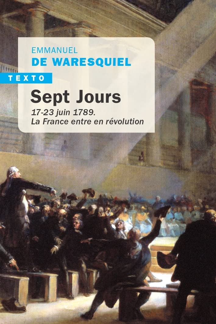 Sept Jours: 17-23 juin 1789. La France entre en révolution 9791021056152