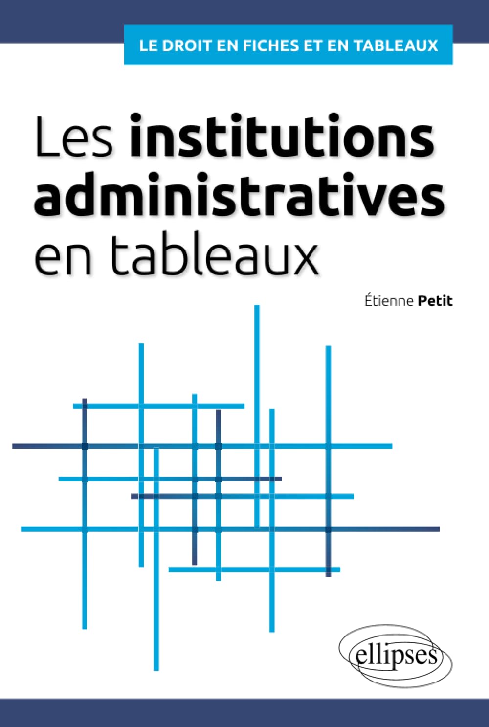 Les institutions administratives en tableaux 9782340045385