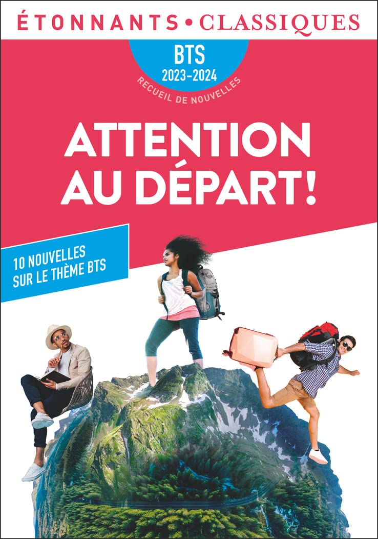 Attention au départ ! - BTS 2023-2024: 10 nouvelles sur le thème "Invitation au voyage..." 9782080290465