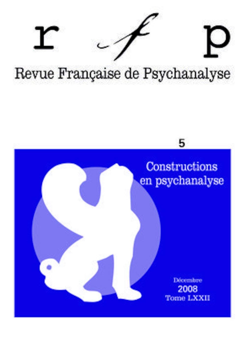 RFP 2008, t. 72, n° 5 (Congrès): Constructions en psychanalyse 9782130567745