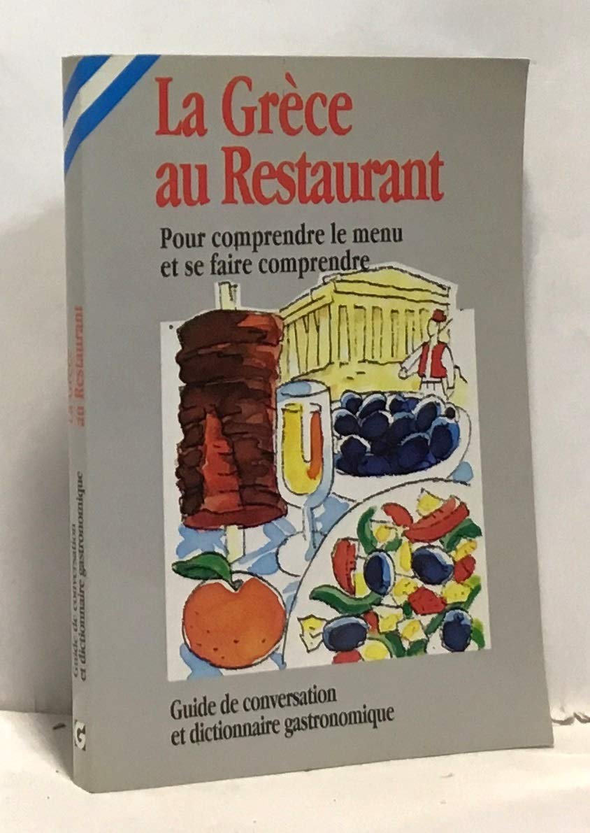 La Grèce au restaurant. Pour comprendre le menu et se faire comprendre 9788873011118