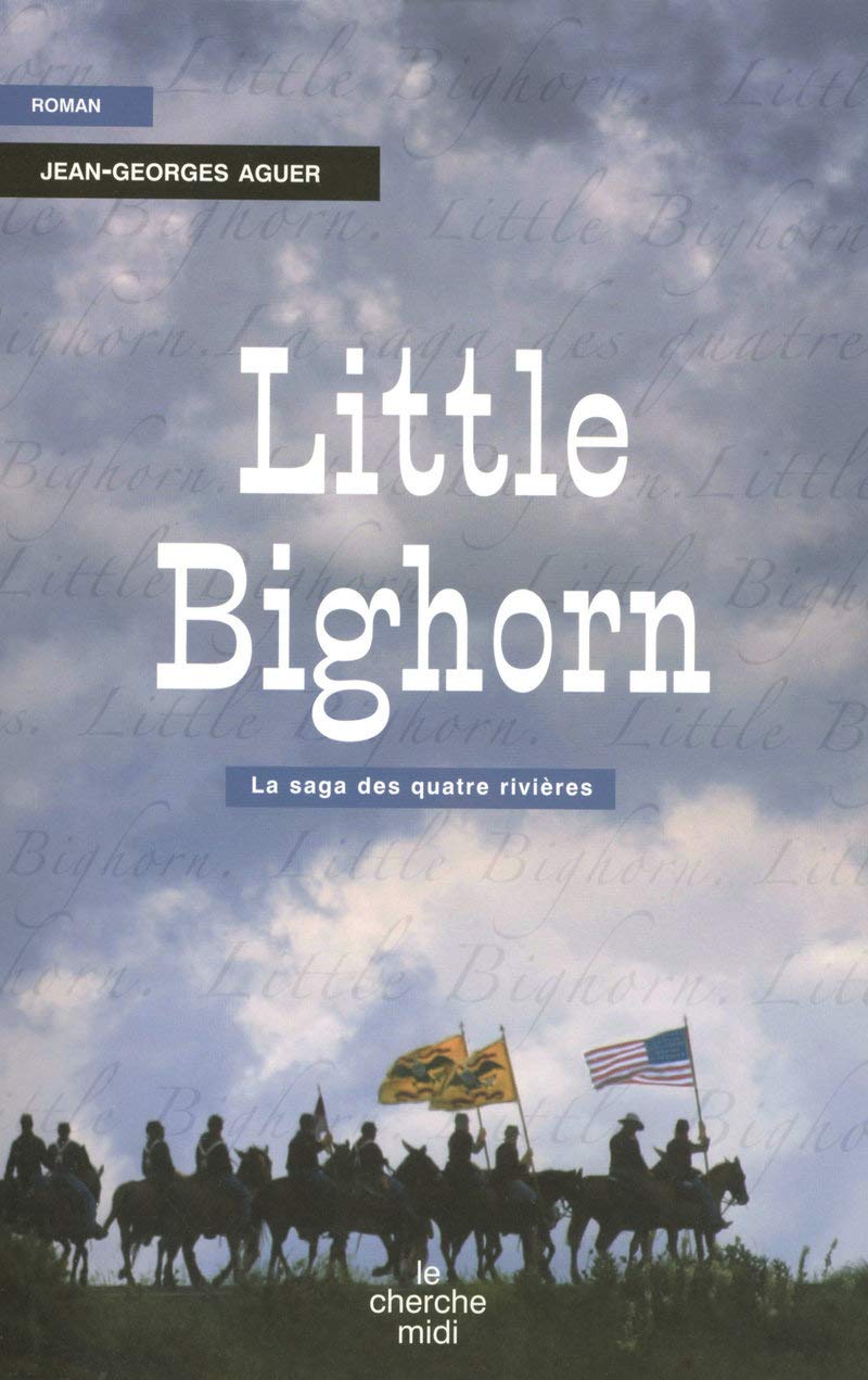Little Bighorn: La saga des quatre rivières 9782749108476