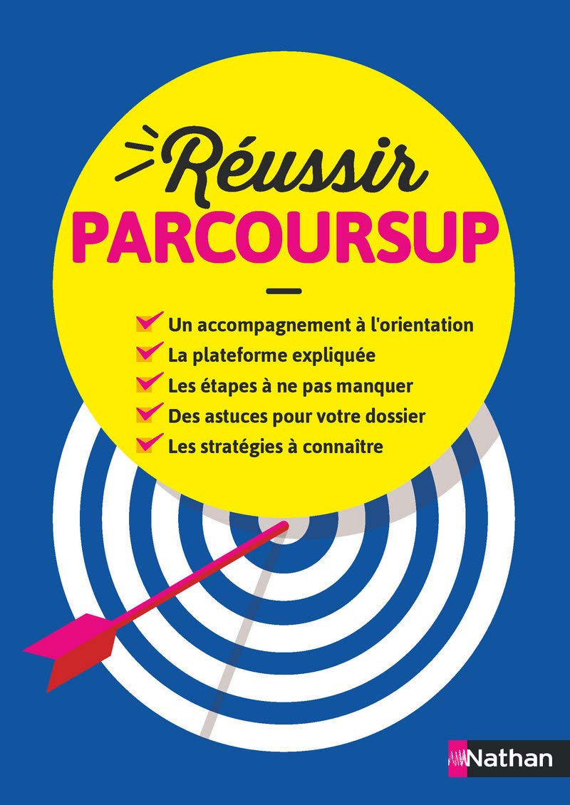 Réussir Parcoursup - Toutes les infos pour réussir ton orientation post-bac 9782091573816
