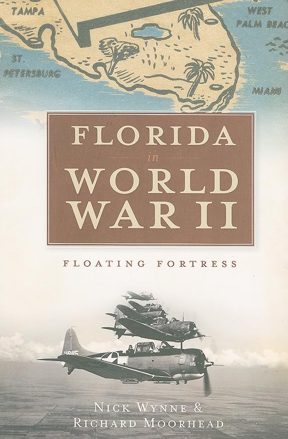 Florida in World War II: Floating Fortress 9781596299290