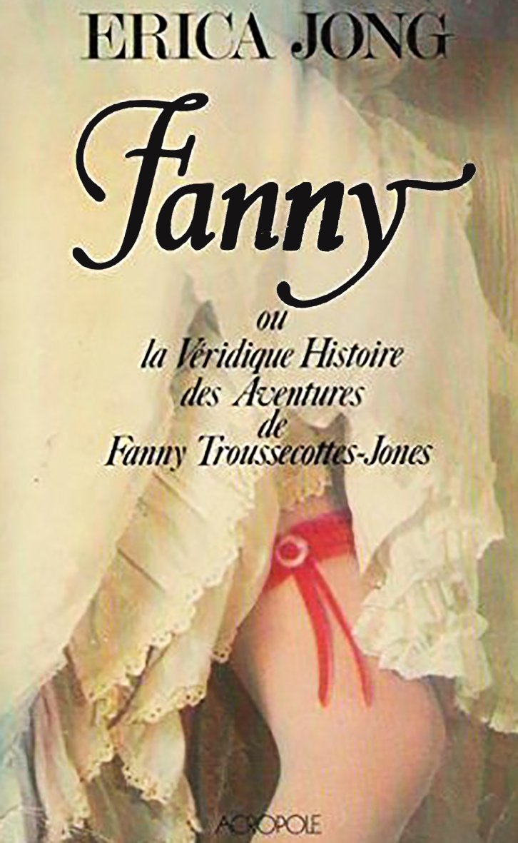 Fanny (Ou la véridique histoire des aventures de Fanny Troussecottes-Jones 9789060002315