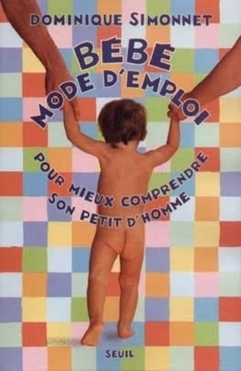 Bébé, mode d'emploi 9782020399623