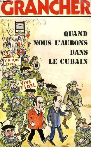 QUAND NOUS L'AURONS DANS LE CUBAIN...