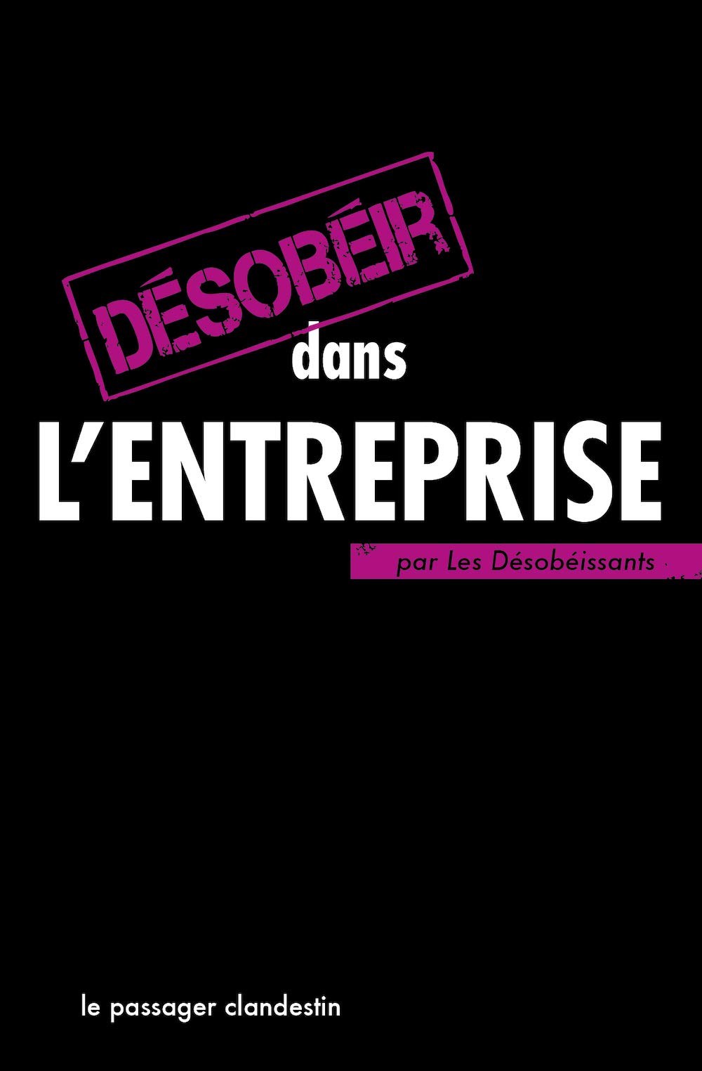 Désobéir dans l'entreprise 9782916952369