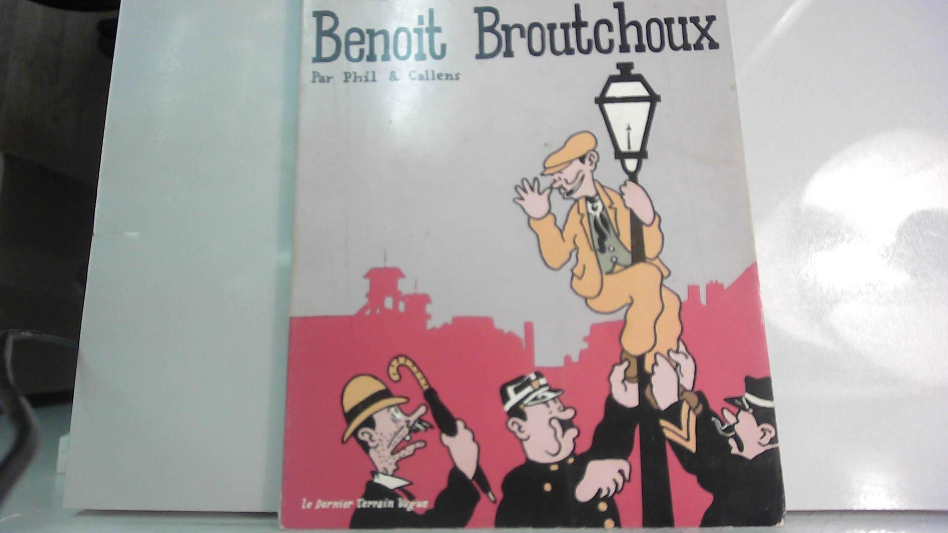 Benoît Broutchoux : Les aventures épatantes et veridiques 9782862190105