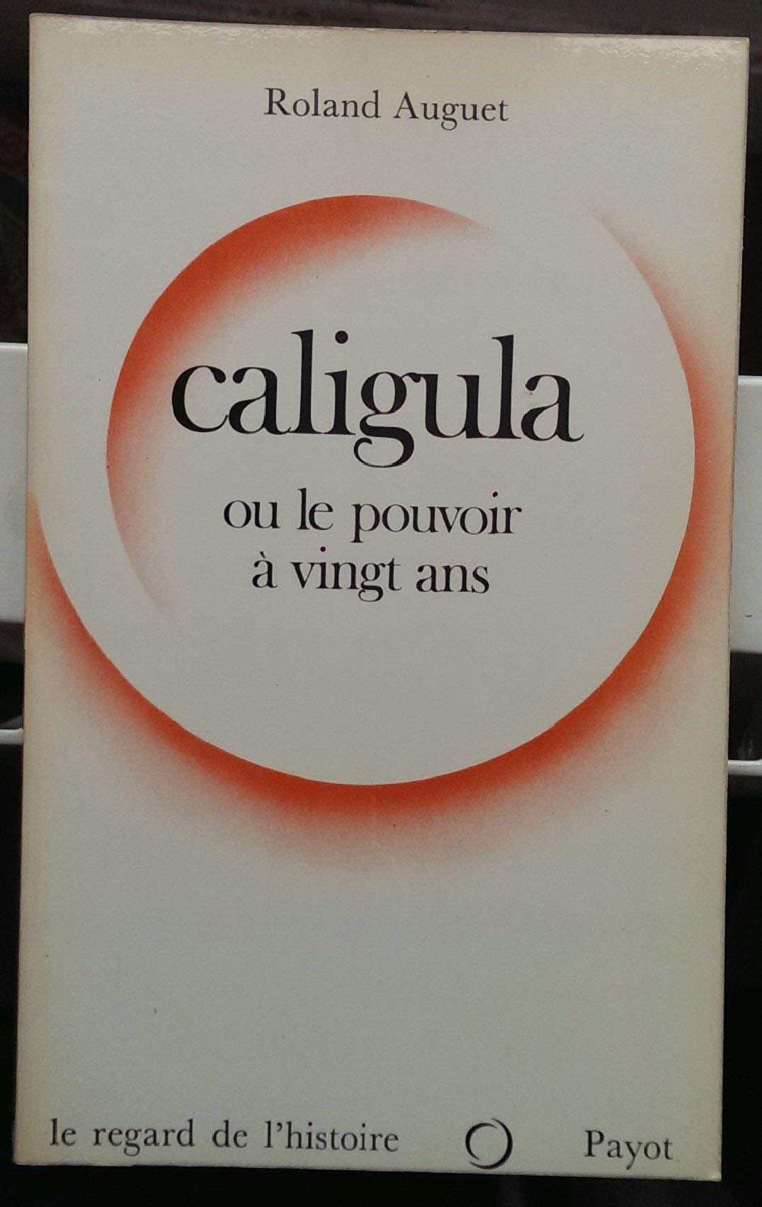 CALIGULA POUVOIR A 20 ans 9782228134002