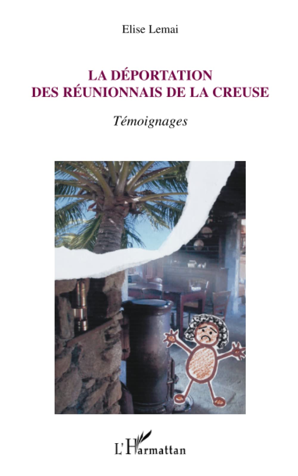 La déportation des Réunionnais de la Creuse 9782747565103