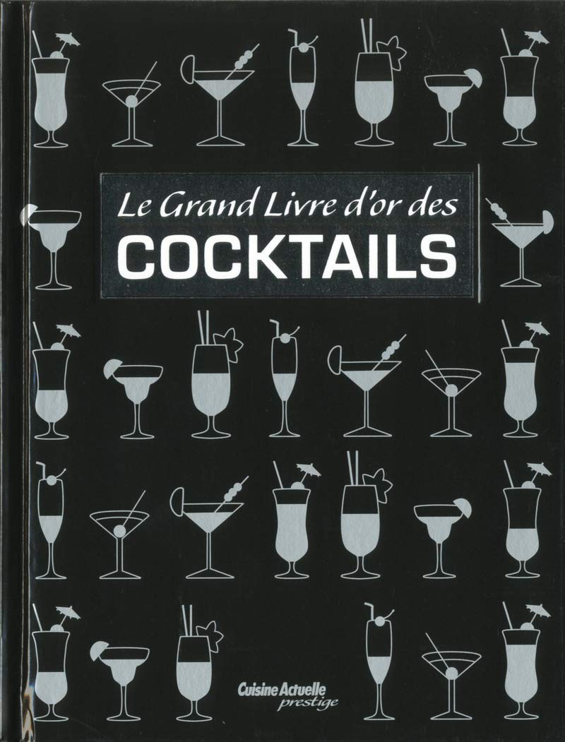 Le grand livre d'or des cocktails 9782810413331