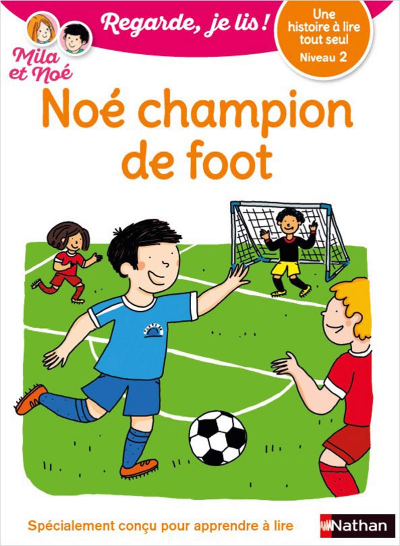 Regarde, je lis - Noé champion de foot - Lecture CP Niveau 2 (08) 9782091933856