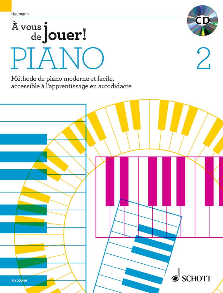 À vous de jouer! PIANO: Méthode de piano moderne et facile, accessible à l'apprentissage en autodidacte. Vol. 2. piano. Méthode. 9790001202480