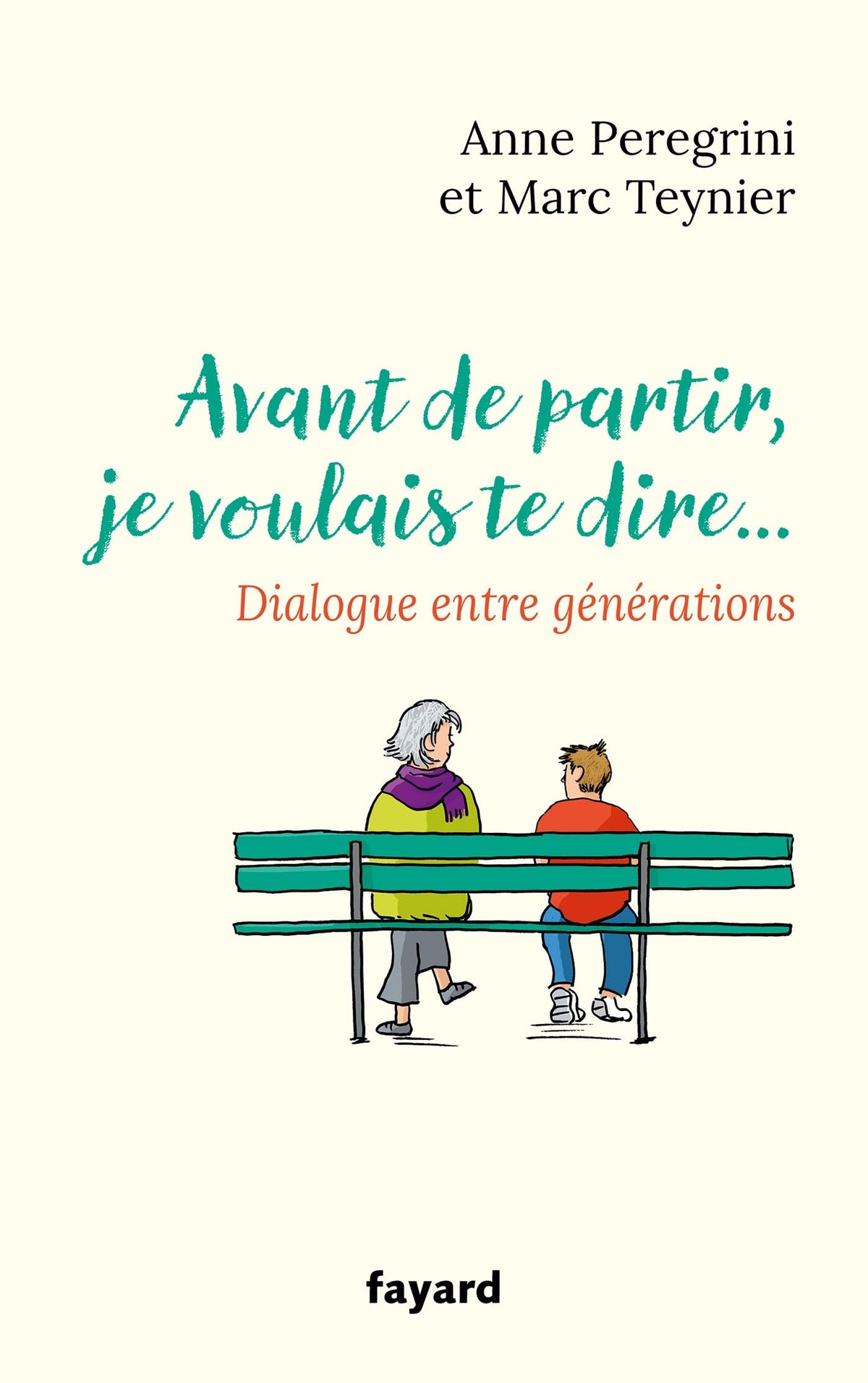 Avant de partir, je voulais te dire...: Dialogue entre générations 9782213726281