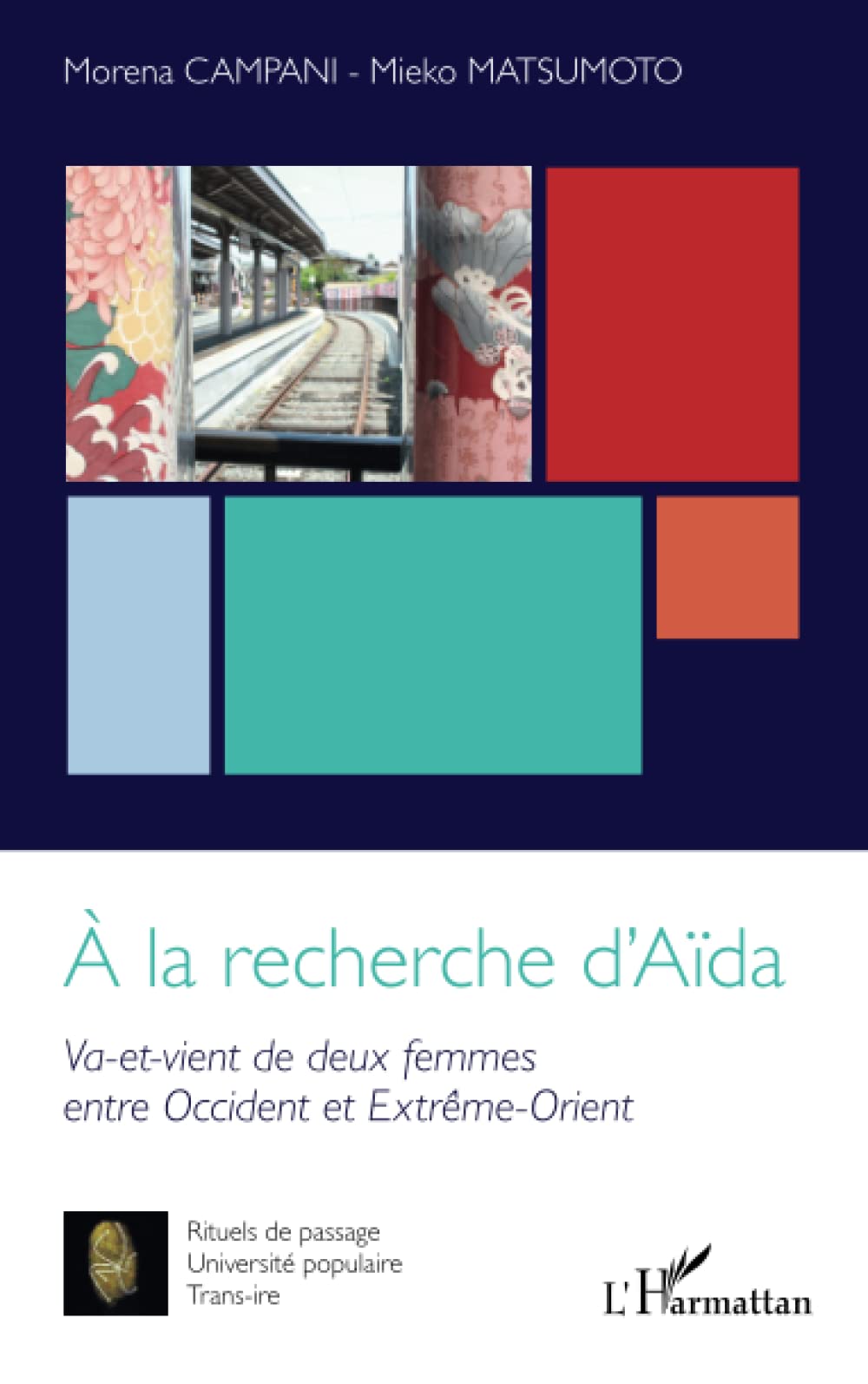 A la recherche d'Aïda: Va-et-vient de deux femmes entre Occident et Extrême-Orient 9782343239026