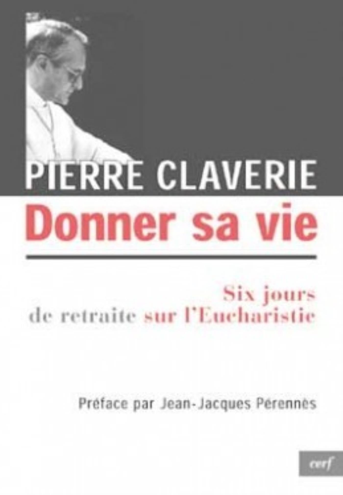 Donner sa vie : six jours de retraite sur l'Eucharistie 9782204071468