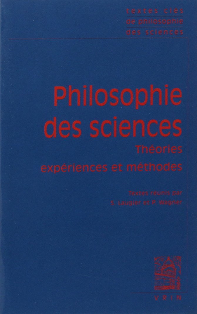 Philosophie des sciences : Tome 1 : Expériences, théories et méthodes 9782711616251