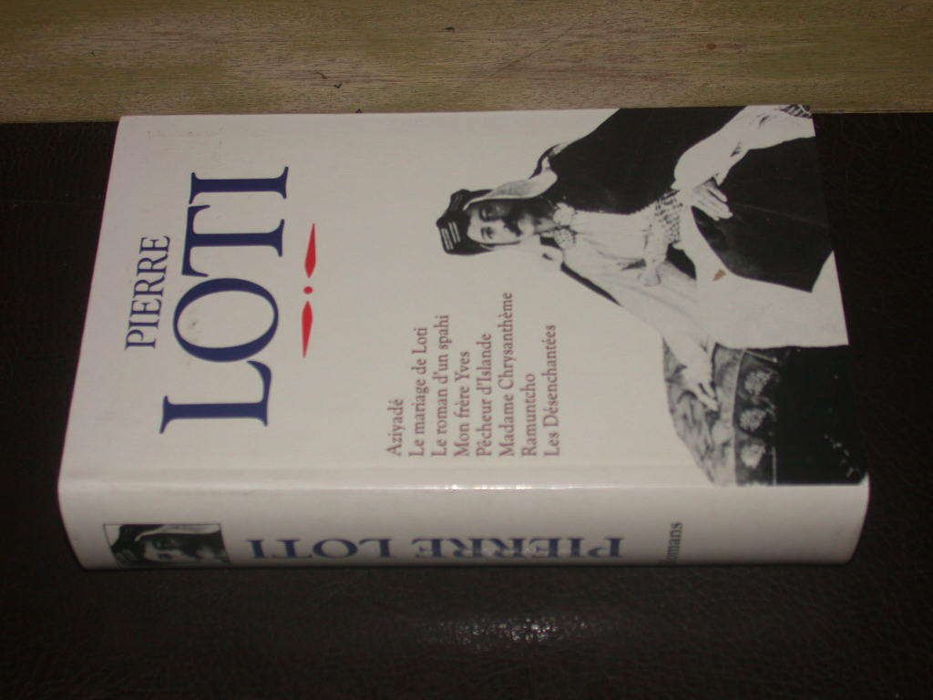 Aziyadé: Suivi de Le Mariage de Loti ; Le Roman d'un spahi ; Mon frère Yves ; Pêcheur d'Islande ; Madame Chrysanthème ; Ramuntcho ; Les Désenchantées 9782258030046