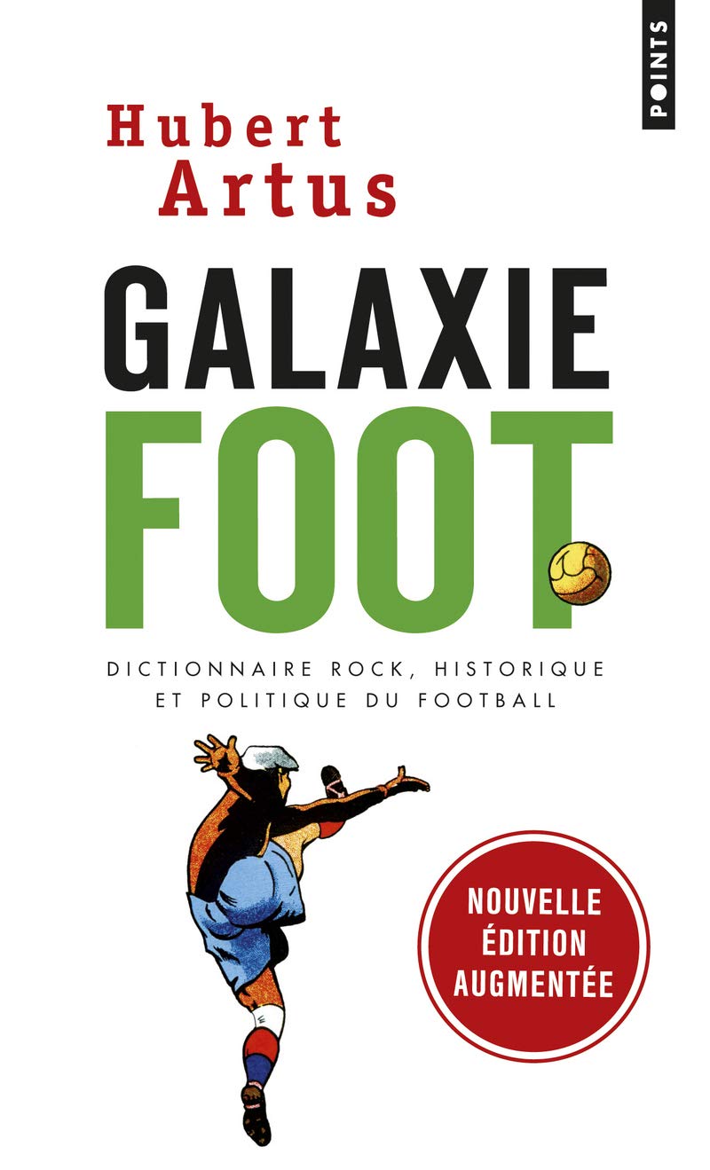 Galaxie Foot. Dictionnaire rock, historique et politique du football 9782757838884
