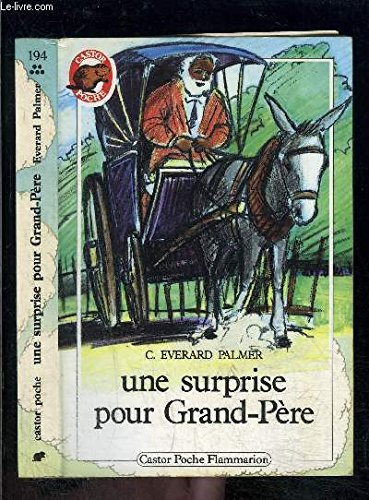 Surprise pour grand-pere (Une): - LE MONDE D'AUTREFOIS, DES 8/9 ANS 9782081619234