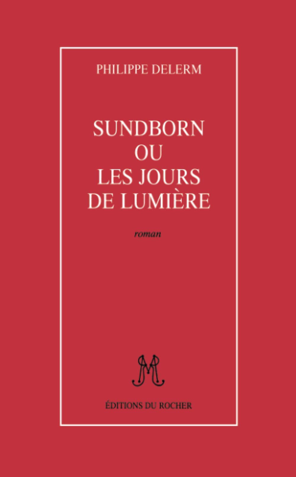 Sundborn, ou Les jours de lumière 9782268023427