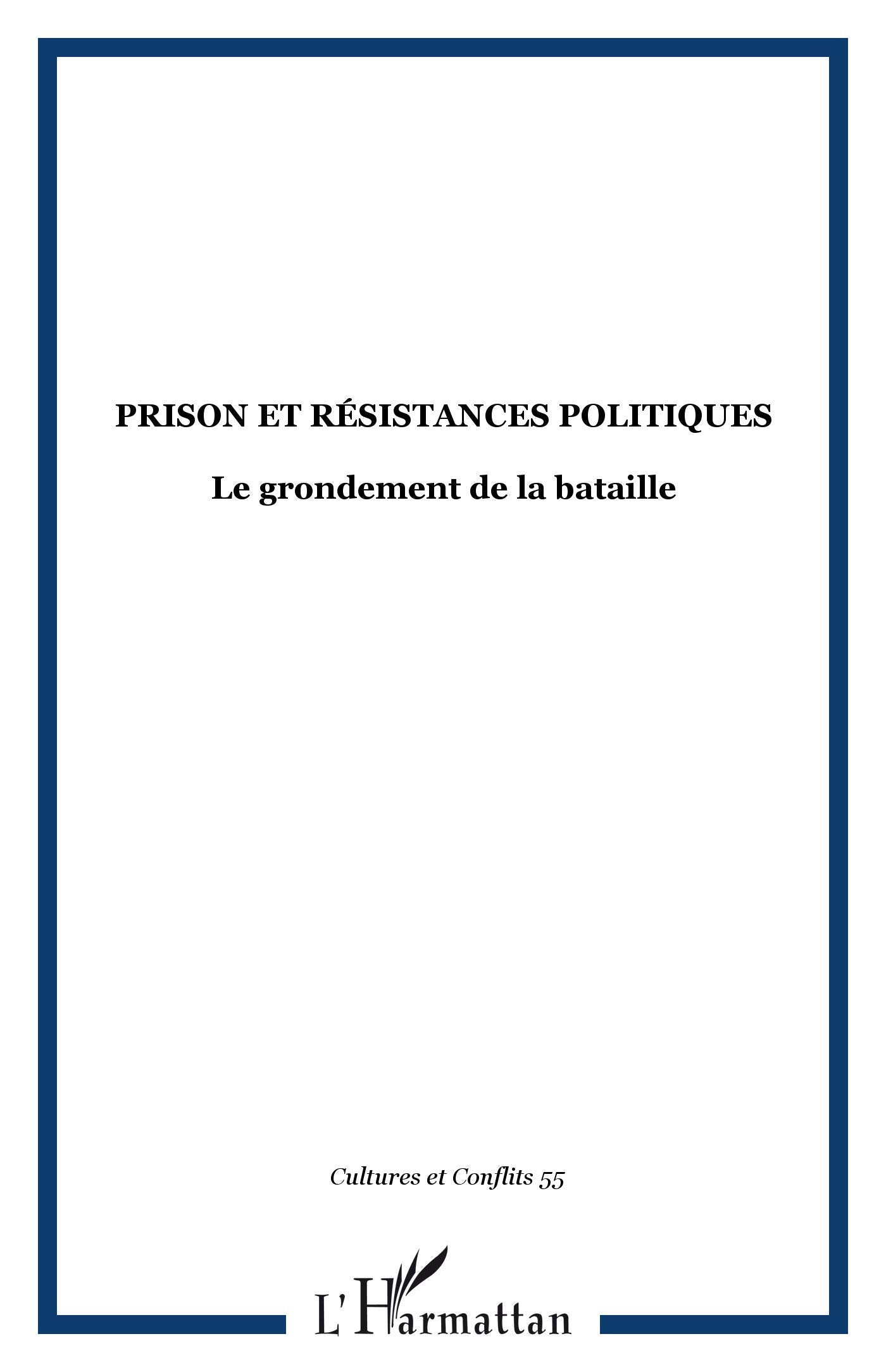 Prison et Resistances Politiques - le Grondement de la Bataille 9782747575836