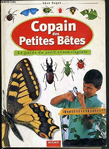 Copain des petites bêtes : Le Guide du petit entomologiste 9782841139422