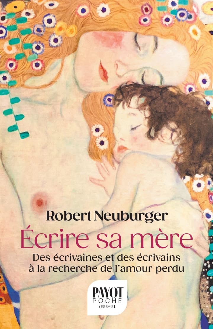 Ecrire sa mère: Des écrivaines et des écrivains à la recherche de l'amour perdu 9782228941266