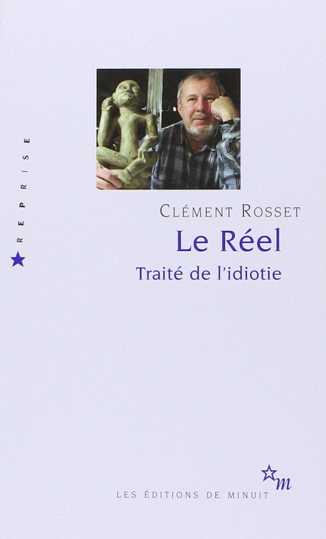 Le réel: Traité de l'idiotie 9782707318640