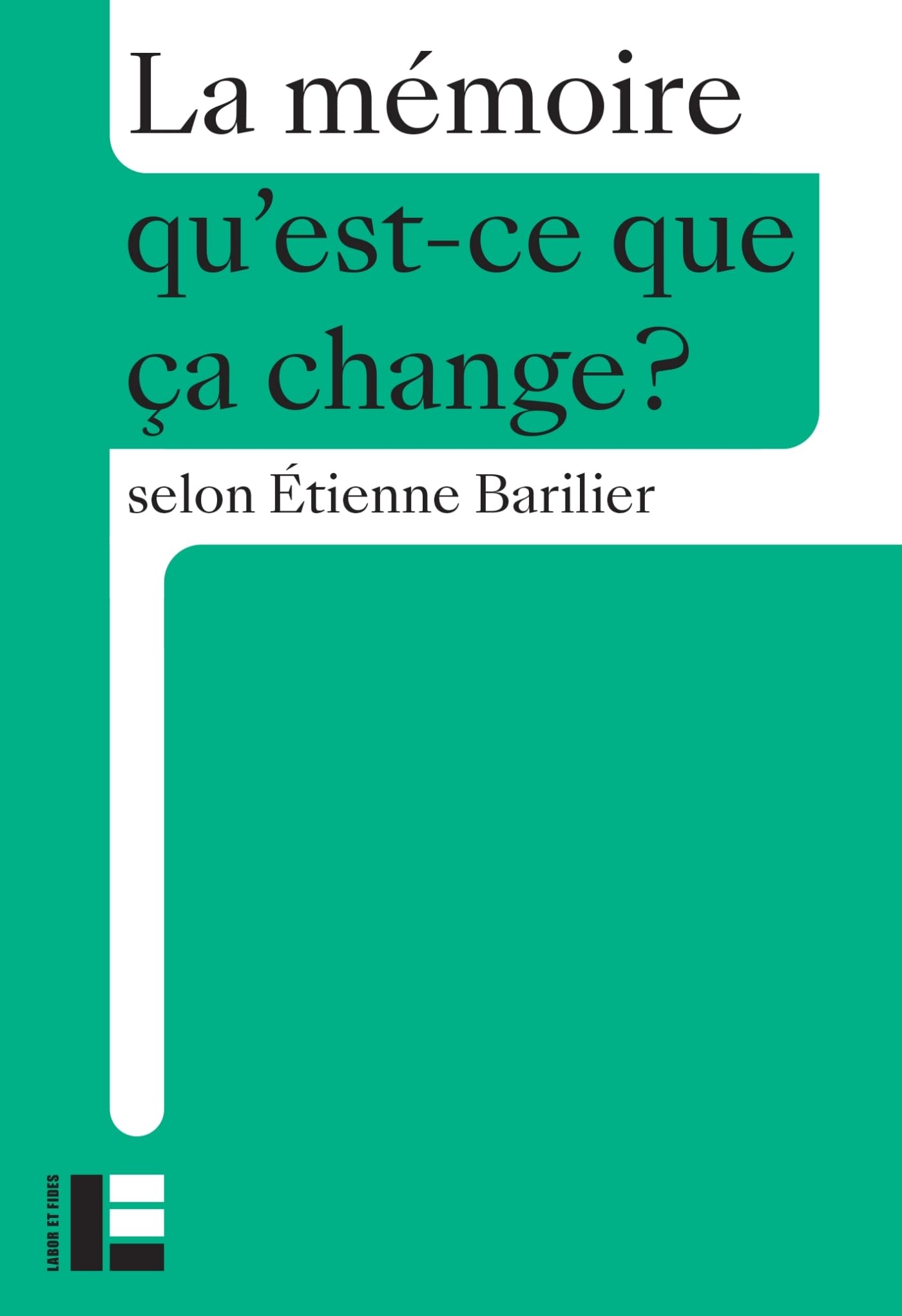 La mémoire: Qu'est-ce que ça change? 9782830918670