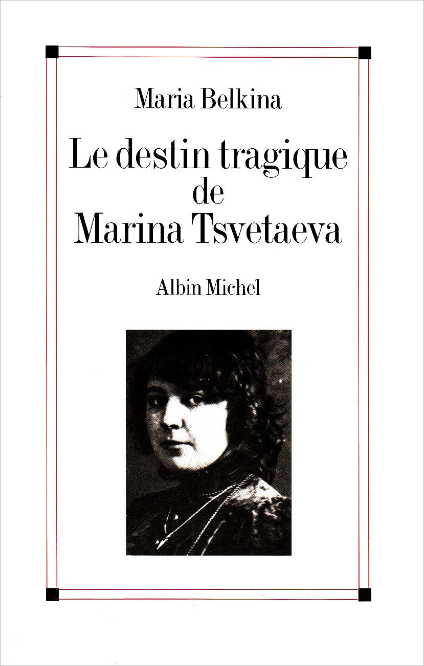 Le destin tragique de Marina Tsvetaeva 9782226060969