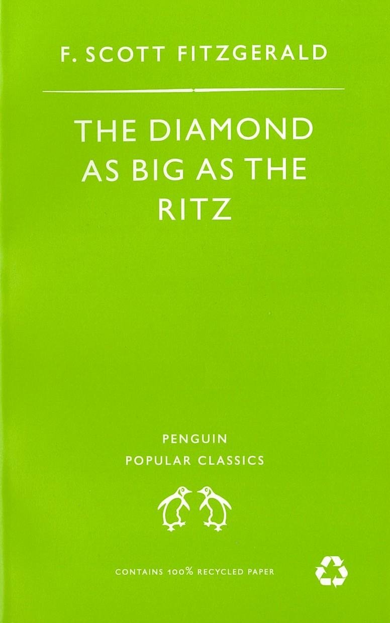 The Diamond As Big As the Ritz And Other Stories: The Diamond As Big As the Ritz; Bernice Bobs Her Hair; the Ice Palace; May Day; the Bowl 9780140622386