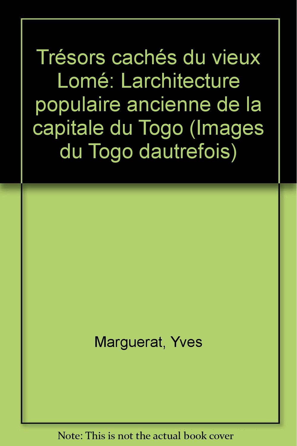 Tresors caches du vieux lome 9782906718371