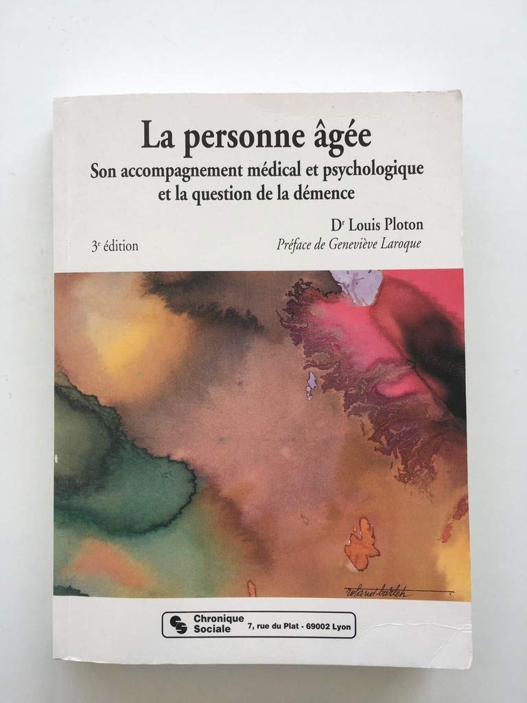 La personne âgée: Son accompagnement médical et psychologique et la question de la démence 9782850082153