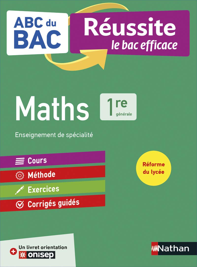 Maths 1re - ABC du BAC Réussite - Programme de première 2021-2022 - Enseignement de spécialité - Cours, Méthode, Exercices et Corrigés guidés 9782091573977