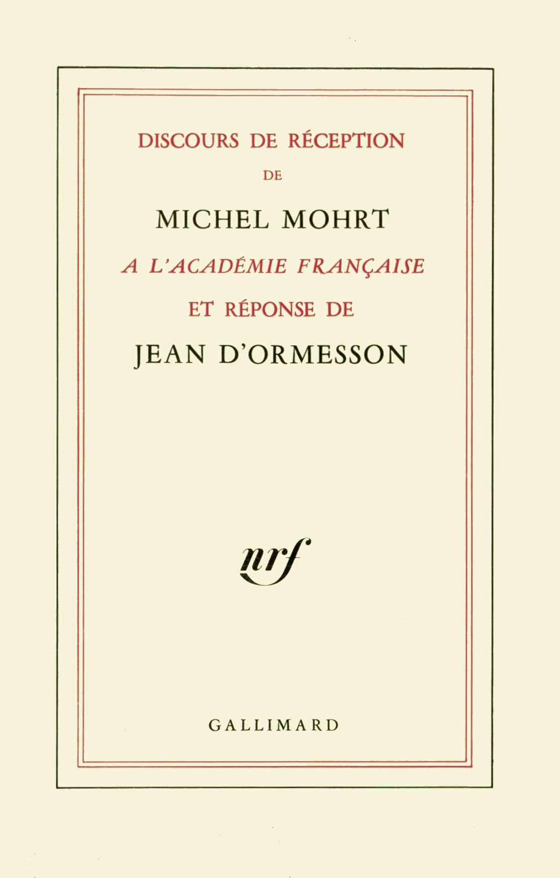 Discours de réception de Michel Mohrt à l'Académie française et réponse de Jean d'Ormesson 9782070709472