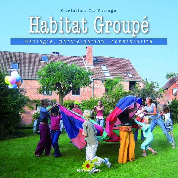 Habitat groupé: Ecologie, partage, convivialité 9782914717502