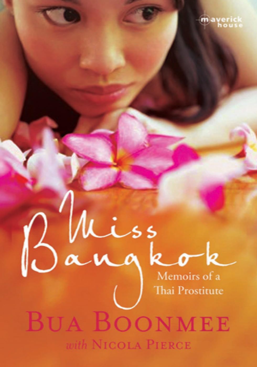 Miss Bangkok: Memoirs of a Thai Prostitute 9781905379439
