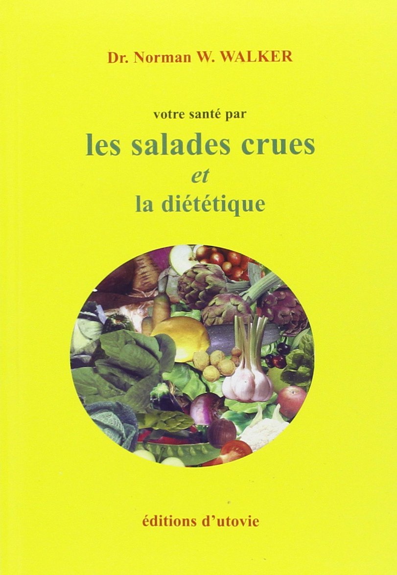 Votre santé par la diététique et les salades crues 9782868199317