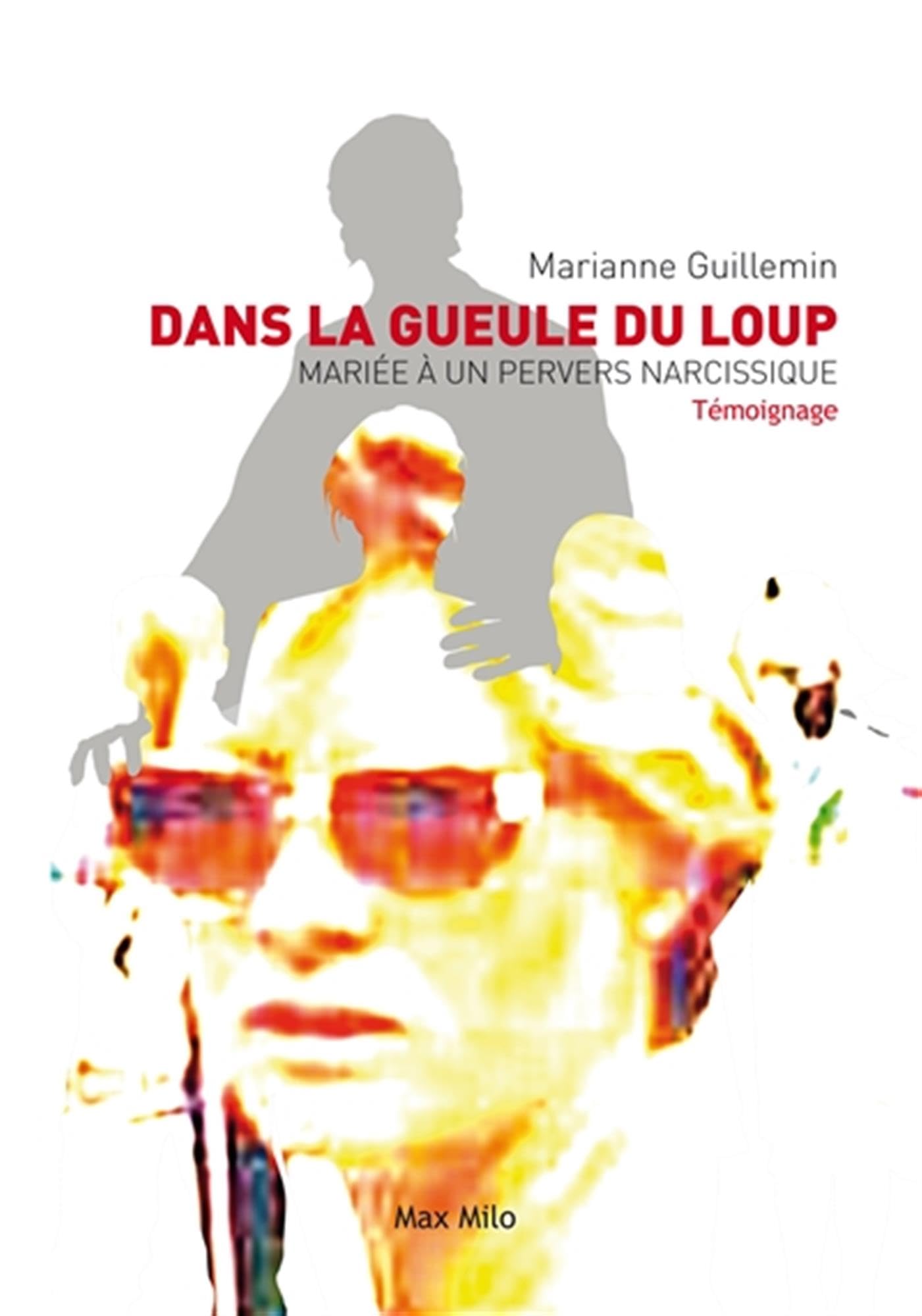 Dans la gueule du loup: Mariée à un pervers narcissique 9782315004959