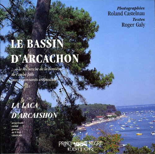 Le bassin d'Arcacho-la laca d'Arcaishon 9782905007186